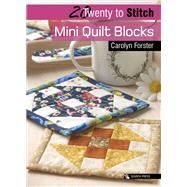 20 to Stitch: Mini Quilt Blocks by Forster, Carolyn, 9781782216698