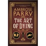 The Art of Dying by Parry, Ambrose, 9781786896698