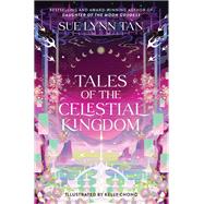 Tales of the Celestial Kingdom by Sue Lynn Tan, 9780063326699