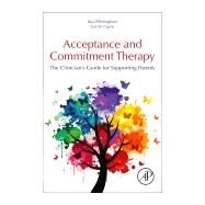Acceptance and Commitment Therapy by Whittingham, Koa; Coyne, Lisa W., 9780128146699