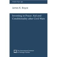 Investing in Peace: Aid and Conditionality after Civil Wars by Boyce,James K., 9780198516699