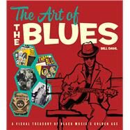The Art of the Blues by Dahl, Bill, 9780226396699