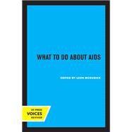 What to Do about AIDS by Leon McKusick, 9780520326699