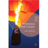 Whiteness and Leisure by Spracklen, Karl, 9781137026699