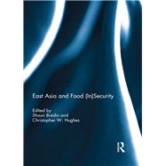 East Asia and Food (In)Security by Breslin; Shaun, 9781138946699