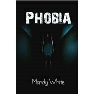 Phobia by White, Mandy, 9781503326699