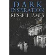 Dark Inspiration by James, Russell, 9781609286699