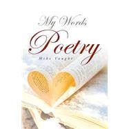 My Words by Mike Vaught, 9781634176699