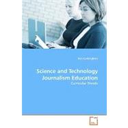 Science and Technology Journalism Education by Cunningham, Don, 9783639166699