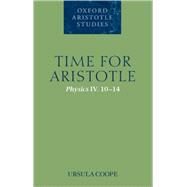 Time for Aristotle Physics IV. 10-14 by Coope, Ursula, 9780199556700