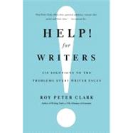 Help! For Writers 210 Solutions to the Problems Every Writer Faces by Clark, Roy Peter, 9780316126700