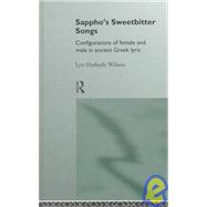 Sappho's Sweetbitter Songs by Hatherly Wilson,Lyn, 9780415126700