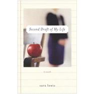Second Draft of My Life A Novel by Lewis, Sara, 9780743436700