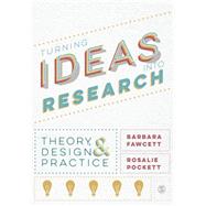 Turning Ideas into Research by Fawcett, Barbara; Pockett, Rosalie, 9781446266700