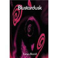 Blustardusk by Biondi, Tanya; Lyrin68, 9781502456700