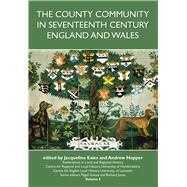 The County Community in Seventeenth Century England and Wales by Eales, Jacqueline; Hopper, Andrew, 9781907396700