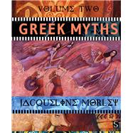 Greek Myths by Morley, Jacqueline; Massari, Alida; Lundie, Isobel, 9781912006700