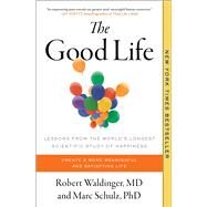 The Good Life Lessons from the World's Longest Scientific Study of Happiness by Waldinger, Robert; Schulz, Marc, 9781982166700
