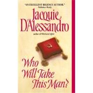 WHO WILL TAKE THIS MAN      MM by DALESSANDRO JACQUIE, 9780060536701