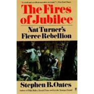 The Fires of Jubilee by Oates, Stephen B., 9780060916701