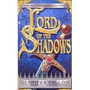 Lord of the Shadows Book 3 of The Second Sons Trilogy by FALLON, JENNIFER, 9780553586701