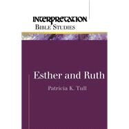 Esther and Ruth by Tull, Patricia K., 9780664226701
