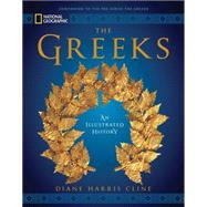 National Geographic The Greeks An Illustrated History by Cline, Diane Harris, 9781426216701
