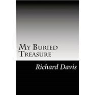 My Buried Treasure by Davis, Richard Harding, 9781502756701