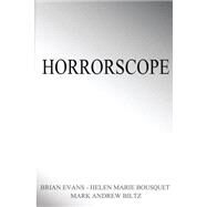 Horrorscope by Evans, Brian; Bousquet, Helen Marie; Biltz, Mark Andrew, 9781511806701