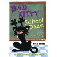 Bad Kitty School Daze by Bruel, Nick, 9781596436701