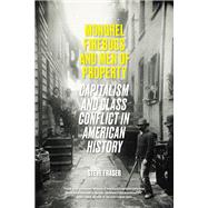 Mongrel Firebugs and Men of Property Capitalism and Class Conflict in American History by Fraser, Steve, 9781788736701