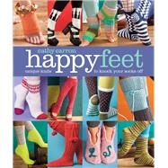 Happy Feet Unique Knits to Knock Your Socks Off by Carron, Cathy, 9781936096701