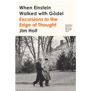 When Einstein Walked With Godel by Holt, Jim, 9780374146702