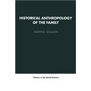 Historical Anthropology of the Family by Martine Segalen , Translated by J. C. Whitehouse , Sarah Matthews, 9780521276702