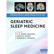 Principles and Practice of Geriatric Sleep Medicine by Edited by S. R. Pandi-Perumal , Jaime M. Monti , Andrew A. Monjan, 9780521896702