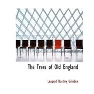 The Trees of Old England by Grindon, Leo Hartley, 9780554706702