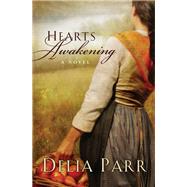 Hearts Awakening by Parr, Delia, 9780764206702