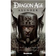 Dragon Age: Asunder by Gaider, David, 9780765366702