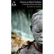 Slavery As Moral Problem by Glancy, Jennifer A., 9780800696702
