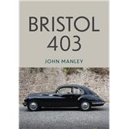 Bristol 403 by Manley, John, 9781398116702
