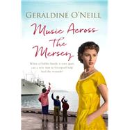 Music Across the Mersey by Geraldine O'Neill, 9781409166702