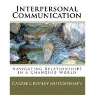 Interpersonal Communication by Hutchinson, Carrie Cropley, 9781450586702