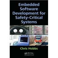 Embedded Software Development for Safety-Critical Systems by Hobbs; Chris, 9781498726702