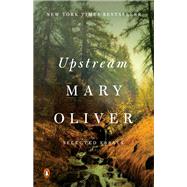 Upstream by Oliver, Mary, 9781594206702