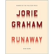 Runaway by Graham, Jorie, 9780063036703