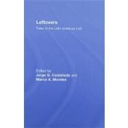 Leftovers: Tales of the Latin American Left by Castaeda; Jorge G., 9780415956703