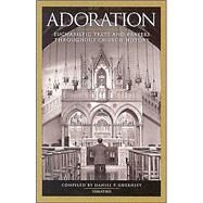 Adoration Eucharistic Texts and Prayers Through Out Church History by Guernsey, Daniel, 9780898706703