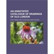 An Annotated Catalogue of Drawings of Old London by Norman, Philip; Victoria and Albert Museum, 9781154496703