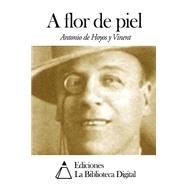 A flor de piel / Under the Skin by Vinent, Antonio de Hoyos y, 9781502736703