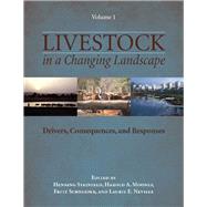 Livestock in a Changing Landscape by Steinfeld, Henning; Mooney, Harold A.; Schneider, Fritz; Neville, Laurie E., 9781597266703